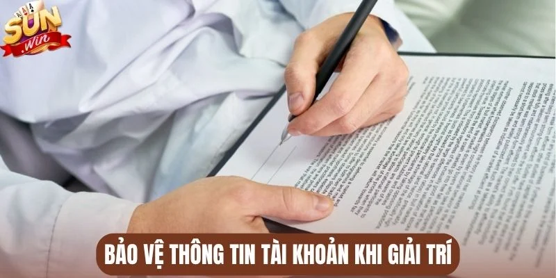 Bảo vệ thông tin tài khoản khi giải trí