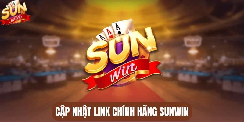 Cập nhật link chính hãng Sunwin