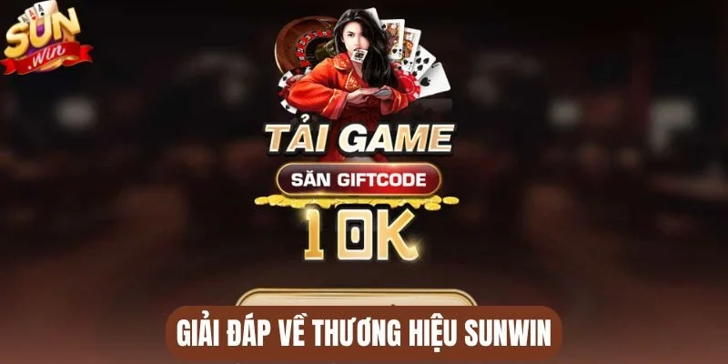 Giải đáp về thương hiệu Sunwin