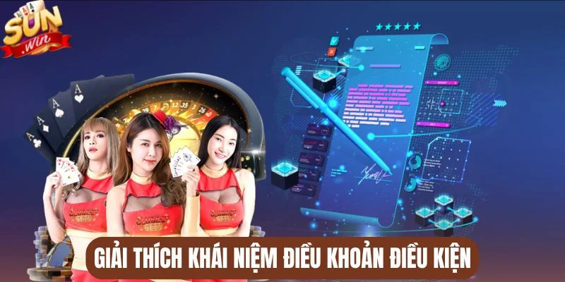 Giải thích khái niệm điều khoản điều kiện