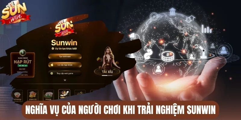Nghĩa vụ của người chơi khi trải nghiệm Sunwin