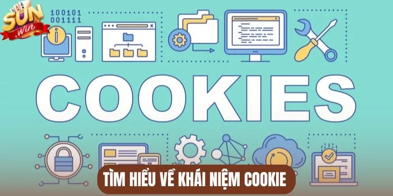 Tìm hiểu về khái niệm Cookie 