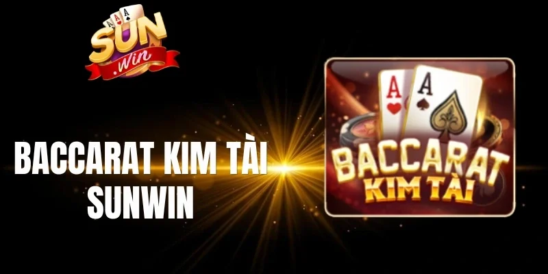 Tìm hiểu cách tính điểm Baccarat kim tài Sunwin