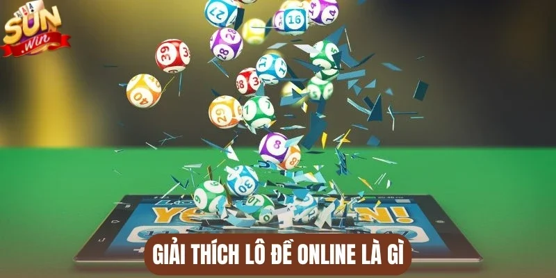 Giải thích lô đề online là gì