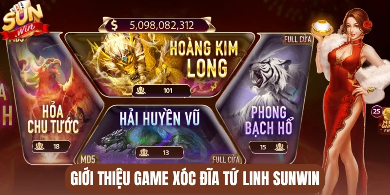 Giới thiệu game xóc đĩa tứ linh Sunwin