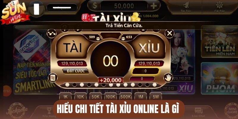Hiểu chi tiết tài xỉu online là gì
