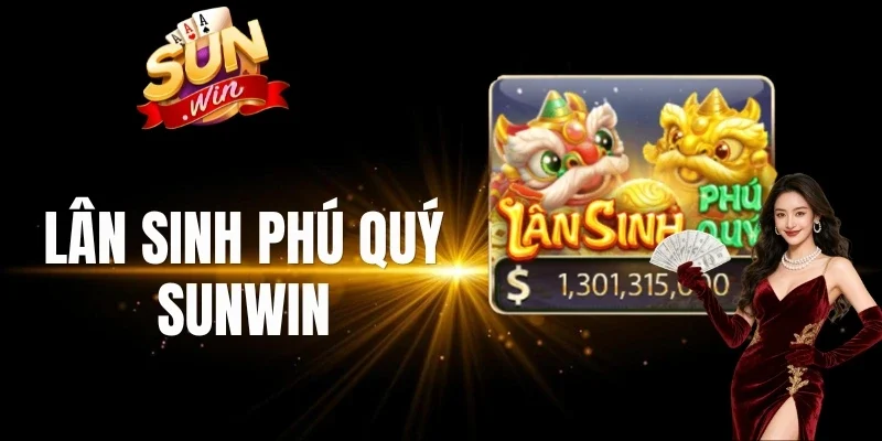 Luật chơi Lân sinh phú quý