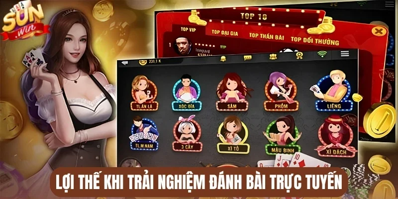 Lợi thế khi trải nghiệm đánh bài trực tuyến