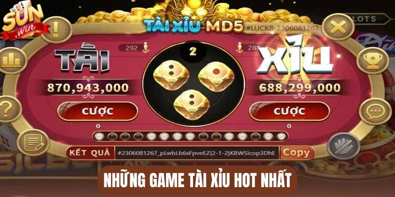 Những game tài xỉu hot nhất