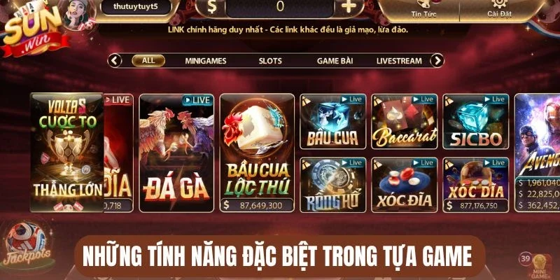 Những tính năng đặc biệt trong tựa game
