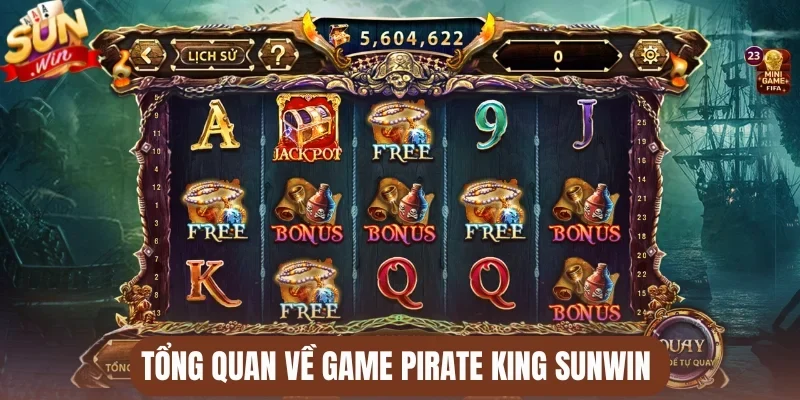 Tổng quan về game Pirate King Sunwin